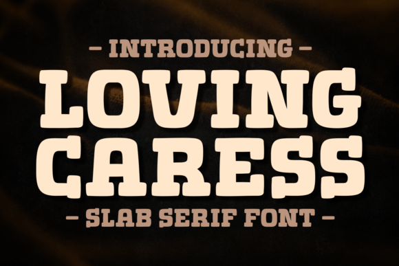 Loving Caress: A Bold Slab Serif Font for Web Design